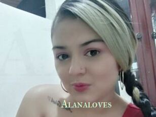 Alanaloves
