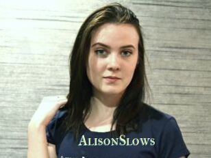 AlisonSlows