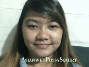 AsianwetPussySquirt