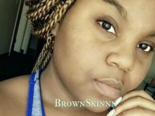 BrownSkinnn