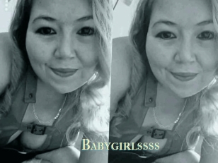 Babygirlssss