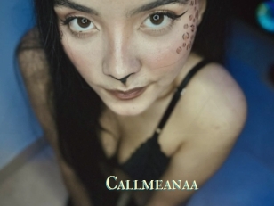 Callmeanaa