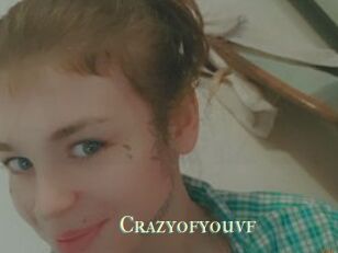 Crazyofyouvf