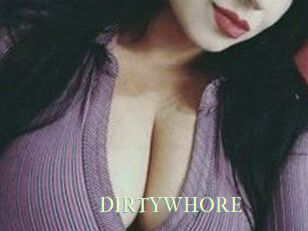 DIRTYWHORE