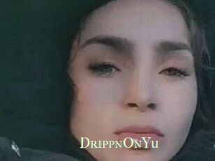 DrippnOnYu