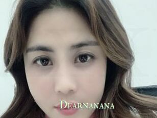 Dearnanana