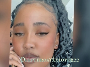 Deepthroatxxlover22