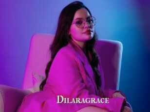 Dilaragrace