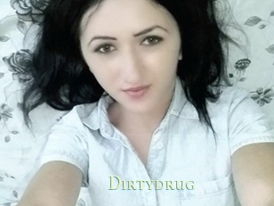 Dirtydrug