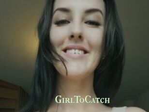GirlToCatch