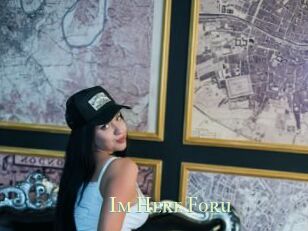Im_Here_Foru