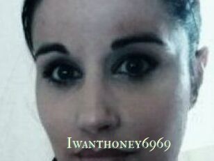 Iwanthoney6969