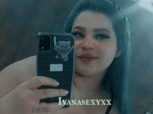 Ivanasexyxx