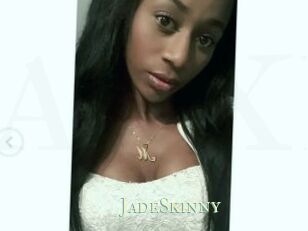 JadeSkinny