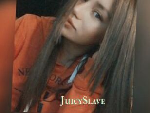 JuicySlave