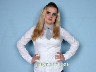 Justbeclose