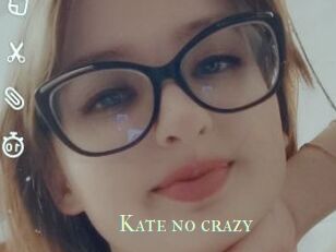 Kate_no_crazy