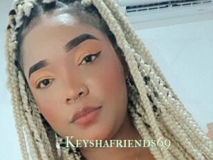 Keyshafriends69