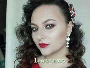 Lookswetty
