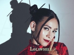 Lolawhile