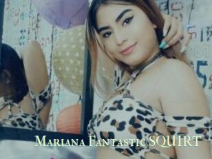 Mariana_Fantastic_SQUIRT