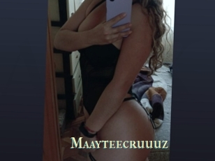 Maayteecruuuz