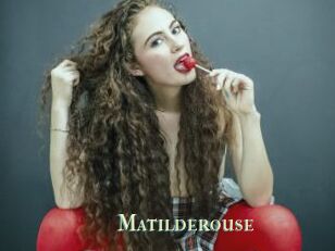 Matilderouse
