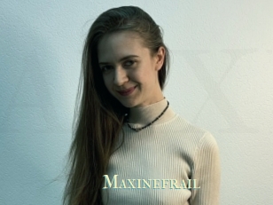Maxinefrail