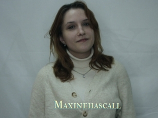 Maxinehascall