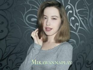 Mikawannaplay
