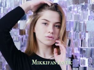 Mikkifantastic