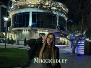Mikkikubley