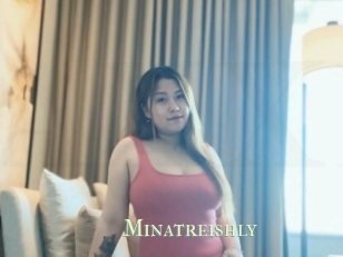 Minatreishly