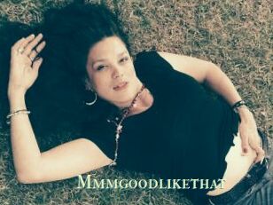 Mmmgoodlikethat