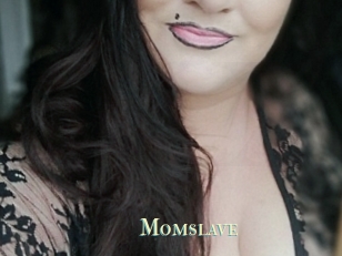 Momslave