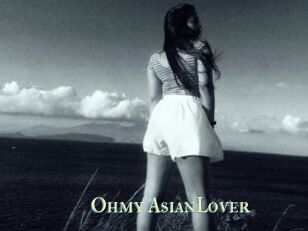 Ohmy_AsianLover