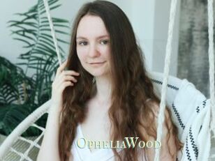 OpheliaWood