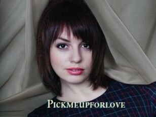 Pickmeupforlove