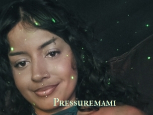Pressuremami