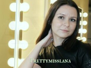 Prettymisslana