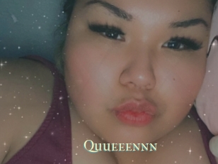 Quueeennn