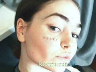 Resrthere