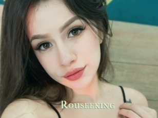 Rouseeking