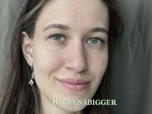 Rowenabigger