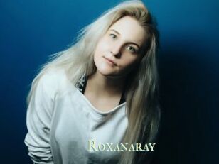 Roxanaray