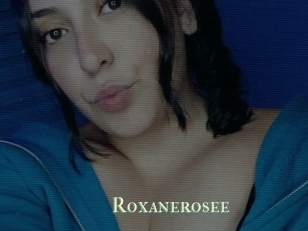 Roxanerosee