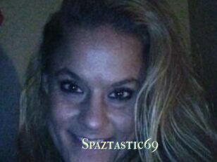Spaztastic69