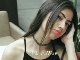 TamaraWow