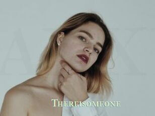 Thereisomeone