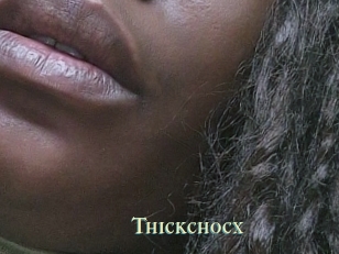 Thickchocx